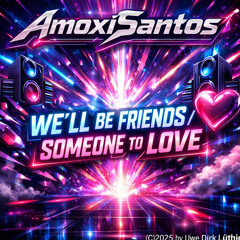 MEGA MIX–WE’LL BE FRIENDS _ SOMEONE TO LOVE