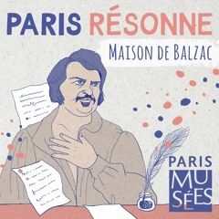 Paris Résonne | Maison de Balzac | La cachette d'un grand écrivain