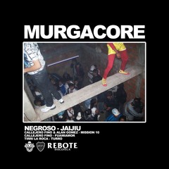 CALLEJERO FINO - MISSION 10 (MURGACORE - NEGROSO X JAIJIU)