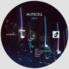 Mutecell - Abzu (incl. MSDMNR Remix) [MSDMNR021]