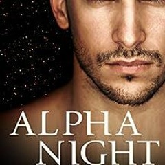[PDF] ❤️ Read Alpha Night: Book 4 (The Psy-Changeling Trinity Series) by Nalini Singh
