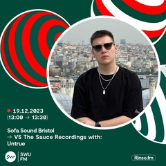 Sofa Sound Bristol VS The Sauce Recordings: Untrue - 19 December 2023
