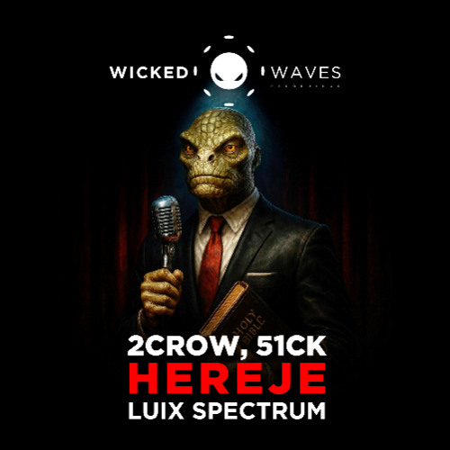 2CROW, 51CK - Hereje (Original Mix) [Wicked Waves Recordings]