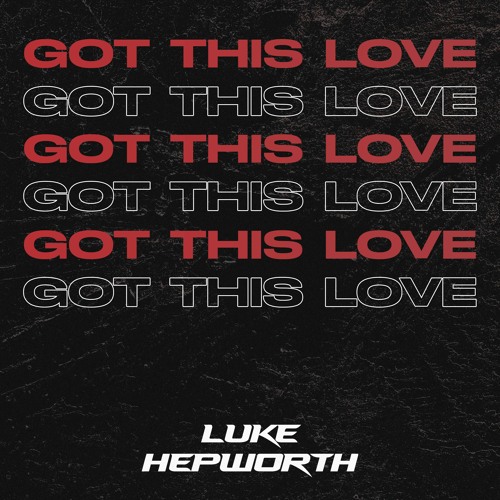 Luke Hepworth - Got This Love