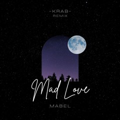 Mabel - Mad Love (Krab Remix)