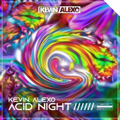 Kevin Alexo - Acid Night (Original Mix) [Free Download!]