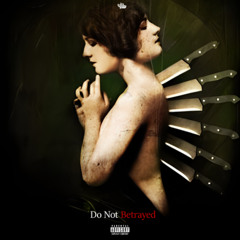 Do Not Betrayed