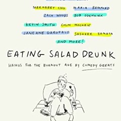 free EPUB 📄 Eating Salad Drunk: Haikus for the Burnout Age by Comedy Greats by  Gabe