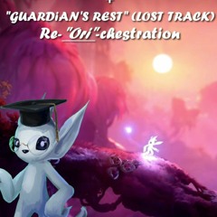 CODE: Shadow - "Guardian's Rest (Ori and the Will of the Wisps Lost Track) (The Re"Ori"chestration)