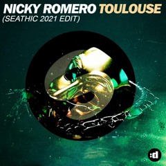 Nicky Romero - Toulouse (SEATHIC 2021 Edit)