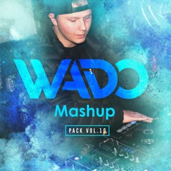 Wado's Mashup Pack Vol. 10 (Promo Mix) *Supported By BONKA*