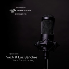 SOE Podcast 134 - Vazik & Luz Sanchez @ Suedpol, Hamburg