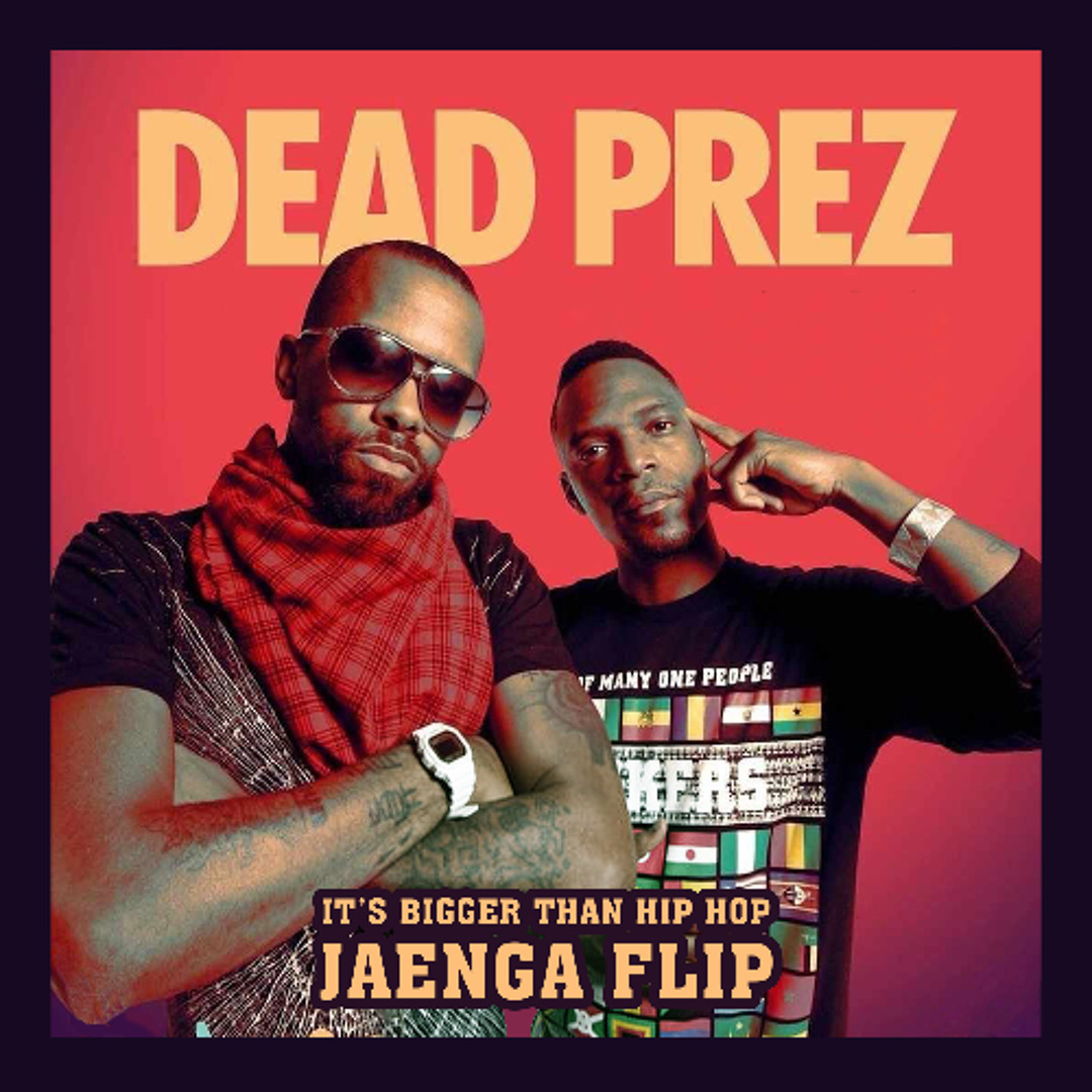 Stream Dead Prez - Hip Hop (Jaenga Flip) by Jaenga | Listen online