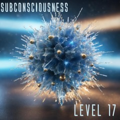 Subconsciousness - Level 17