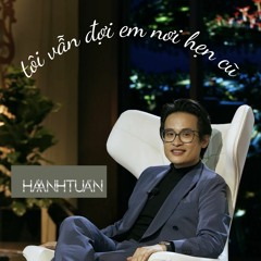 HÀ ANH TUẤN - TÔI VẪN ĐỢI EM NƠI HẸN CŨ [ ACOUSTIC ]