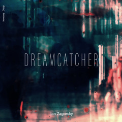 Ijan Zagorsky - Dreamcatcher