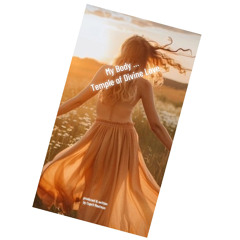 My Body … Temple of Divine Love