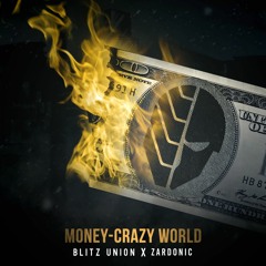 Blitz Union - Money Crazy World (Zardonic Remix)