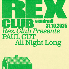 Paul Cut @ Rex Club 31/10/25