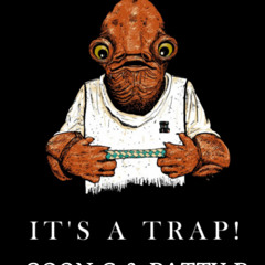 IT'S A TRAP!