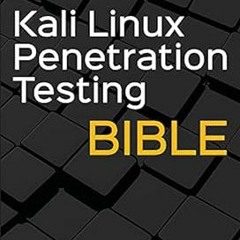 (* Kali Linux Penetration Testing Bible BY: Gus Khawaja (Author) +Save*