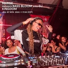 Marge présente Bass Bloom avec DJ Kingdom - 07 Novembre 2024