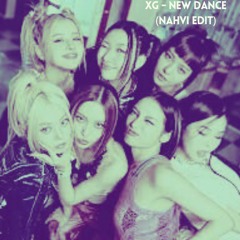 XG - New Dance (Nahvi Edit)