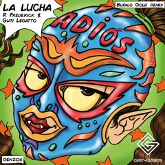 R Frederick Guti Legatto - La Lucha (Bufalo GoLD Remix)