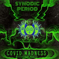 Synodic Period - Covid Madness