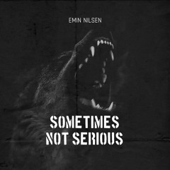 Night Lovell - Sometimes Not Serious (Emin Nilsen Remix)
