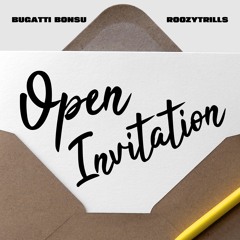 Bugatti Bonsu X RoozyTrills - Open Invitation