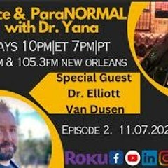 Science & ParaNormal - Dr. Elliott Van Dusen - Are Ghosts Real