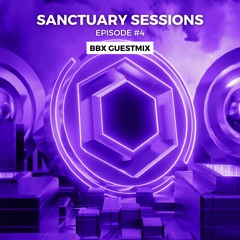 Sanctuary Sessions #4 (BBX Guestmix)