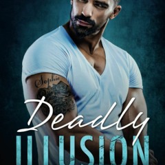 READ⚡️DOWNLOAD❤️ Deadly Illusion A gripping romantic suspense page-turner with twists throug
