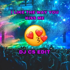 I Like The Way You Kiss Me - DJ CS
