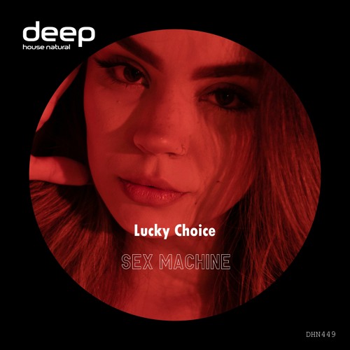 Lucky Choice - Sex Machine (Original Mix) DHN449