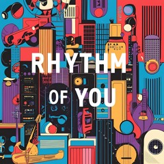 Rhythm of You
