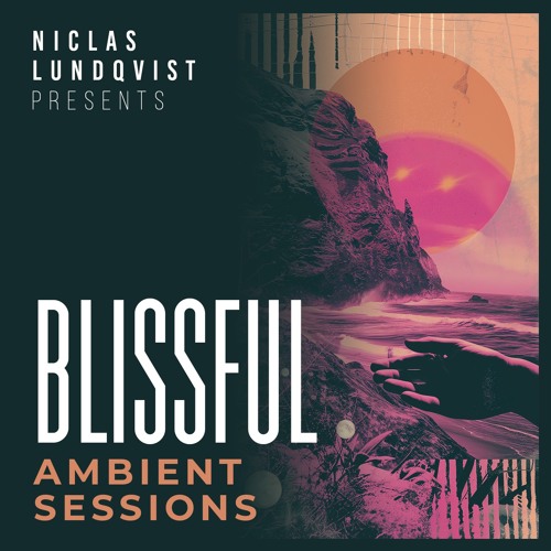 Blissful Ambient Sessions - Episode 003