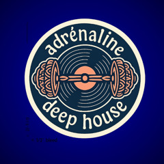 Adrénaline deep house