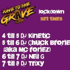Neil G - Rave To The Grave - Lockdown Set