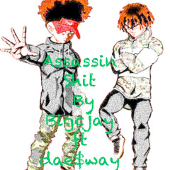 Assassin shit ft dae$way