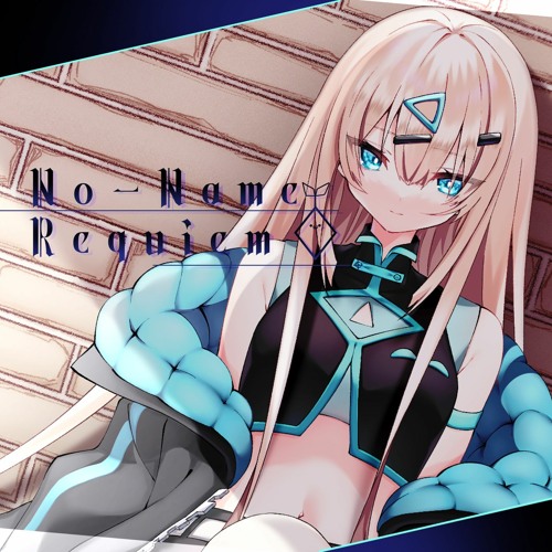 No-name Requiem  / 打打だいず(d-d-dice)