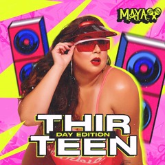 Maya Muchacha- Thirteen ( Day Edition)