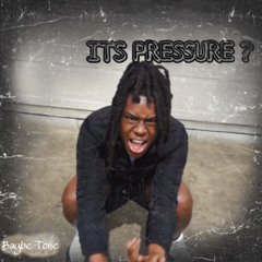 It’s Pressure ?