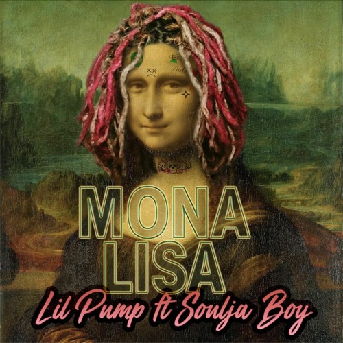 Lil Pump feat. Soulja Boy — Mona Lisa