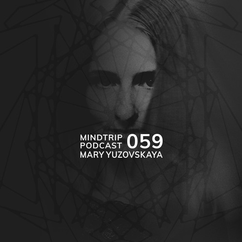 MindTrip Podcast 059 - Mary Yuzovskaya