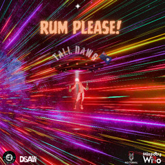 TALL DAWG- RUM PLEASE!