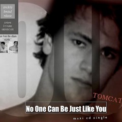 NO ONE CAN BE JUST LIKE YOU  ( airplay )