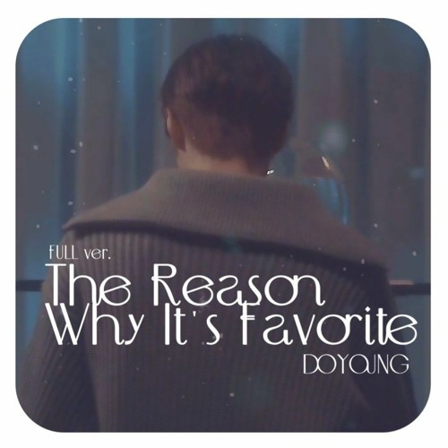 Doyoung - The Reason Why It’s Favorite