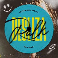 LÉO SANTANA E MELODY - DESLIZA [ Ralk Remix ]